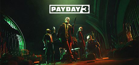 收获日3 | PAYDAY 3（支持网络联机） v1.0.0.0.708972 联机版 【57 GB】
